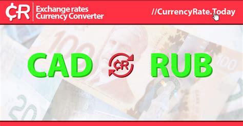 1 cad to rub|Canadian dollars to Russian rubles Exchange Rate. Convert。